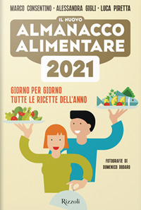 Il nuovo almanacco alimentare 2021. Giorno per giorno tutte le ricette dell'anno