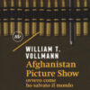 Afghanistan Picture Show ovvero, come ho salvato il mondo