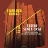 Essere senza casa. Sulla condizione di vivere in tempi strani
