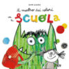 Il mostro dei colori va a scuola. Ediz. a colori