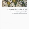 La coscienza di Hosa. Storia e responsabilità di un umano dell'Antropocene
