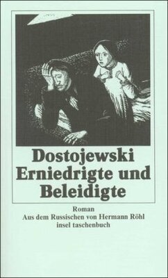 Erniedrigte und Beleidigte: Ein Roman in vier Teilen