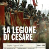 La legione di Cesare. Le imprese e la storia della decima legione dell'esercito romano