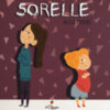 Sorelle. Ediz. a colori