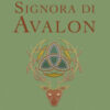 Signora di Avalon. Il ciclo di Avalon. Ediz. integrale Vol. 3