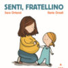 Senti, fratellino. Ediz. a colori