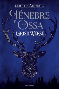Tenebre e ossa. GrishaVerse