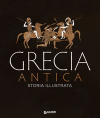 Grecia antica. Storia illustrata
