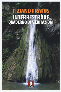 Interrestràre. Quaderno di meditazioni