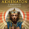 Akhenaton. L'eretico