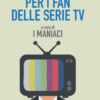 Guida per i fan delle serie TV