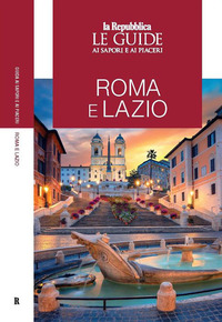 Roma e Lazio. Le guide ai sapori e ai piaceri