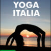 Yoga in Italia. 1200 centri yoga, 450 ristoranti veg, 250 strutture per ritiri