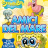 Amici del mare. SpongeBob. Con adesivi. Ediz. a colori