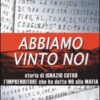 Abbiamo vinto noi. Storia di Ignazio Cutrò l'imprenditore che ha detto no alla mafia