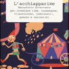 L'acchiapparime. Manualetto divertente per inventare rime, ninnenanne, filastrocche, indovinelli, poesie e raccontini
