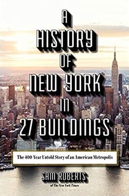 A history of New York in 27 Buildings