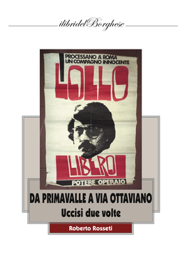 Da Primavalle a Via Ottaviano. Uccisi due volte