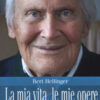 La mia vita, le mie opere