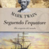 Seguendo l'Equatore. Alla scoperta del mondo