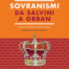 Sovranismi. Da Salvini a Orban. Perché il sovranismo è tornato di moda. Ediz. a colori