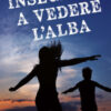 Insegnami a vedere l'alba