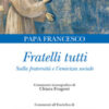 Fratelli tutti. Lettera Enciclica sulla fraternità e l'amicizia sociale