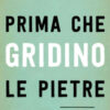 Prima che gridino le pietre. Manifesto contro il nuovo razzismo