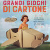 Grandi giochi di cartone. Dalla cucina all'aeroplano, facili progetti per divertirsi a costo zero. Con gadget