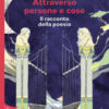 Attraverso persone e cose. Il racconto della poesia