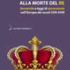Alla morte del re. Sovranità e leggi di successione nell'Europa dei secoli XVII-XVIII