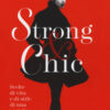 Strong & chic. Scelte di vita e di stile di una parigina mezza milanese