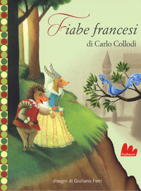 Fiabe francesi. Ediz. illustrata