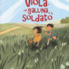 Viola, la gallina e il soldato