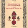 Libro segreto degli esorcismi e delle preghiere magiche