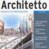 L'esame di Stato e i concorsi per architetto. Manuale di preparazione