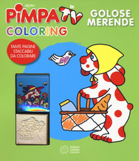 Golose merende. Pimpa in tv. Coloring. Ediz. illustrata. Con gadget