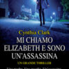 Mi chiamo Elizabeth e sono un'assassina