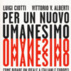 Per un nuovo umanesimo. Come ridare un ideale a italiani e europei