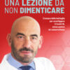 Una lezione da non dimenticare. Cronaca della battaglia per sconfiggere il Covid-19 senza panico, né catastrofismo