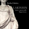 Lakinion. Amore e guerra nella Magna Grecia