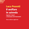 Il welfare in azienda. Imprese «smart» e benessere dei lavoratori