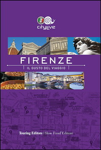 Firenze. Il gusto del viaggio
