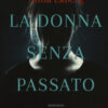 La donna senza passato