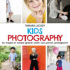 Kids photography. La magia di creare grandi scatti con piccoli protagonisti