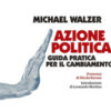 Azione politica. Guida pratica per il cambiamento