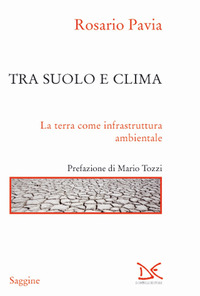 Tra suolo e il clima. La Terra come infrastruttura ambientale