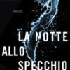 La notte allo specchio