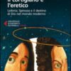 Il cortigiano e l'eretico. Leibniz, Spinoza e il destino di Dio nel mondo moderno
