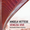 Venezia vive. Dal presente al futuro e viceversa
